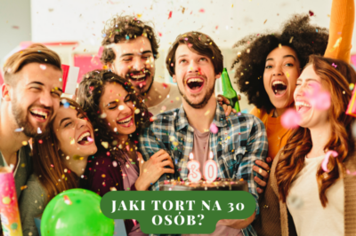Jaki tort na 30 osób