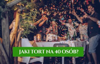 Jaki tort na 40 osób?