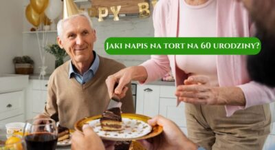 Jaki napis na tort na 60 urodziny?