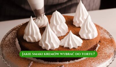 Jakie smaki kremów wybrać do tortu?